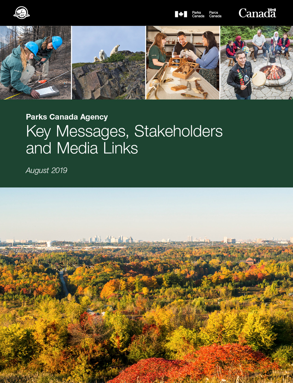 Five images: Two Parks Canada staff at a burn site. Three polar bears. Three people handling artifacts. A group of people with hand drums. An urban forest. A green rectangle with white text that says: Parks Canada Agency Key Messages, Stakeholders and Media Links August 2019.
