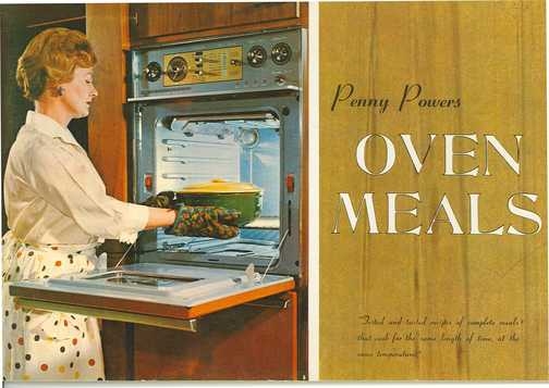 A 1950s advertisement depicts a woman taking a dish out of the oven and the title OVEN MEALS