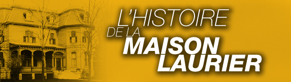 L'histoire de la maison Laurier