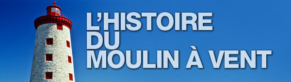 L'histoire du moulin à vent